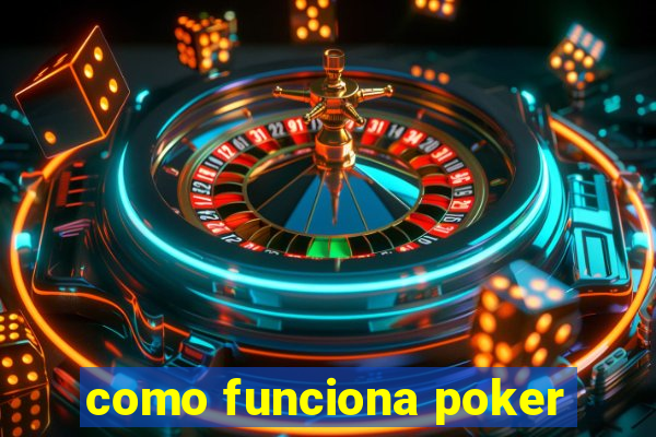 como funciona poker